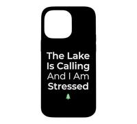 Carcasa para iPhone 14 Pro MAX El Lago está Llamando y Estoy Estresado Pescador de Agua Dulce