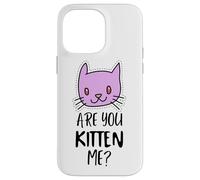 Carcasa para iPhone 14 Pro MAX ¿Eres Gatito, Tengo razón? Signo de maullido, Gatito Divertido
