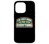 Carcasa para iPhone 14 Pro MAX Estoy aquí para Pagar por Todo papá Día del Padre
