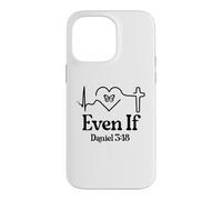 Carcasa para iPhone 14 Pro MAX Even If Christian Bible Verse Daniel 3:18 Faith Hope Love