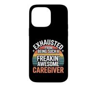 Carcasa para iPhone 14 Pro MAX Exhausted from Being An Awesome Caregiver -