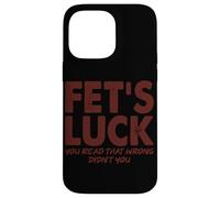 Carcasa para iPhone 14 Pro MAX Fet's Luck Cita Divertida «Tengo Suerte, lo has leído Mal»
