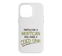 Carcasa para iPhone 14 Pro MAX Fiesta como Mortician Agarra Frío Un Morticiano Sarcástico