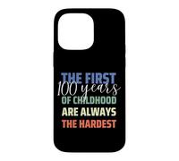 Carcasa para iPhone 14 Pro MAX First 100 Years of Childhood is Hardest Funny 100 Birthday