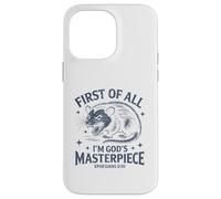Carcasa para iPhone 14 Pro MAX First of All Im God Masterpiece Possum Opossum Ephesian 2:10