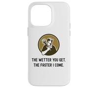 Carcasa para iPhone 14 Pro MAX Fontanero Divertido Cuanto más húmedo te vuelves más rápido vengo. Fontanería
