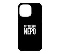 Carcasa para iPhone 14 Pro MAX Fun Not for You Nepo Nepotism Nepo Baby Joke