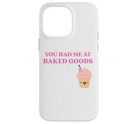 Carcasa para iPhone 14 Pro MAX Fun You Had Me at Baked Goods Cupcake Dessert