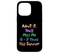 Carcasa para iPhone 14 Pro MAX Funny Admit It You'Ll Miss 6-7 Times This Summer Last Day