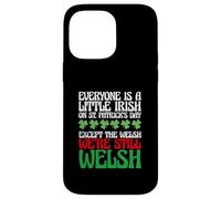Carcasa para iPhone 14 Pro MAX Funny Everyone Is A Little Irish On St Patrick's Day Welsh