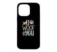 Carcasa para iPhone 14 Pro MAX Funny I Woof You Cute Puppy Pet Lover Sarcástico Animal Cita