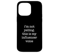 Carcasa para iPhone 14 Pro MAX Funny Influencer for Social Media Lovers I'm Not Yelling