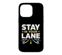 Carcasa para iPhone 14 Pro MAX Funny Quote Road Trip Driving Mindset Stay In Your Lane
