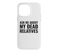 Carcasa para iPhone 14 Pro MAX Genealogista Gracioso me Pregunta sobre mis parientes Muertos