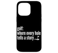 Carcasa para iPhone 14 Pro MAX Golf Donde Cada Agujero Cuenta Una Historia Golfing Golf Lover Divertido