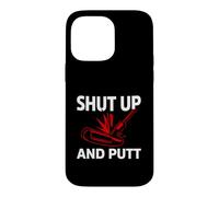 Carcasa para iPhone 14 Pro MAX Golf Putter Shut Up and Putt Funny Golfing Slogan