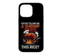 Carcasa para iPhone 14 Pro MAX Gracioso Diciendo Que le Dice camarones fritos Este arroz