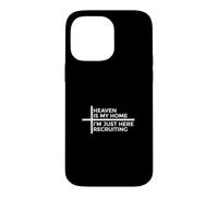 Carcasa para iPhone 14 Pro MAX Heaven Is My Home I'm Just Here Recruiting