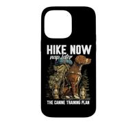 Carcasa para iPhone 14 Pro MAX Hike Now NAP Later The Canine Training Plan