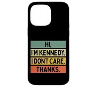 Carcasa para iPhone 14 Pro MAX Hola Soy Kennedy I Don't Care Thanks Funny Sarcasm Nombre Cita