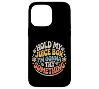 Carcasa para iPhone 14 Pro MAX Hold My Juice Box I'm Gonna Try Something -