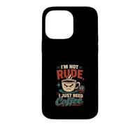 Carcasa para iPhone 14 Pro MAX Humor Cafe Design No Maleducado Solo Necesito