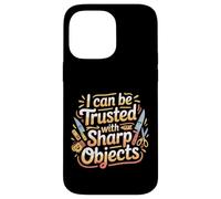 Carcasa para iPhone 14 Pro MAX I Can Be Trusted with Sharp Objects Sarcastic Trust |-