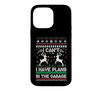 Carcasa para iPhone 14 Pro MAX I Can't I Have Plans in The Garage Ugly Christmas