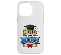 Carcasa para iPhone 14 Pro MAX I Did The Work Graduation Cap Proud Graduate Design tee