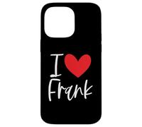 Carcasa para iPhone 14 Pro MAX I Love Frank Nombre Personalizado Chica Mujer BFF Amiga Corazón