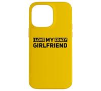 Carcasa para iPhone 14 Pro MAX I Love My Crazy Novia Pareja Significativo Otro Divertido