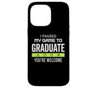 Carcasa para iPhone 14 Pro MAX I Paused My Game To Graduate Graduate Funny Gamer Grad