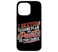 Carcasa para iPhone 14 Pro MAX I Sketch The Game Plan and Paint The Victory Dance