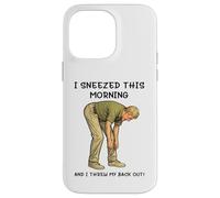 Carcasa para iPhone 14 Pro MAX I Sneezed This Morning and I Threw my Back out Adult Joke