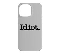 Carcasa para iPhone 14 Pro MAX Idiota LA Palabra Idiota EN UNA tee