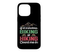 Carcasa para iPhone 14 Pro MAX If It Involves Biking and Hiking Count Me In Camping Camper