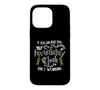 Carcasa para iPhone 14 Pro MAX If You Can Read This My Invisibility Cloak Isn'T Working Fun