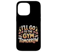 Carcasa para iPhone 14 Pro MAX I'Ll Go To The Gym Tomorrow Exercise Procrastination -