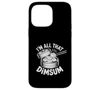 Carcasa para iPhone 14 Pro MAX I'm All That and Dimsum Funny Dumpling Dicho