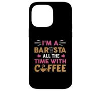 Carcasa para iPhone 14 Pro MAX I'm Barista Coffee Cafeine Baristas Funny Coffee Lover