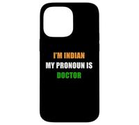 Carcasa para iPhone 14 Pro MAX I'm Indian, My Pronoun is Doctor - Funny Flag Color Quote