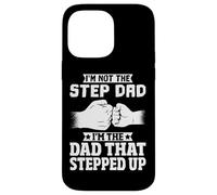 Carcasa para iPhone 14 Pro MAX I'm Not The Step Dad I'm The Dad That Stepped Up