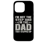 Carcasa para iPhone 14 Pro MAX I'm Not The Step Dad I'm The Dad That Stepped Up