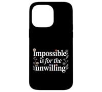 Carcasa para iPhone 14 Pro MAX Impossible Is For The Unwilling Motivación resiliente -