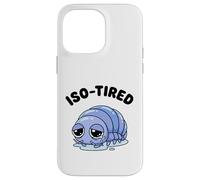 Carcasa para iPhone 14 Pro MAX ISO-Cansado Isopod Divertido Roly Poly Pill Bug Humor