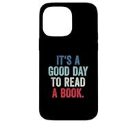 Carcasa para iPhone 14 Pro MAX It's A Good Day To Read A Book