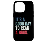 Carcasa para iPhone 14 Pro MAX It's A Good Day To Read A Book