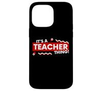 Carcasa para iPhone 14 Pro MAX It's a Teacher Thing K-12 Classroom Educator English Faculty