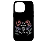 Carcasa para iPhone 14 Pro MAX It's Never Late For Anything Optimismo de motivación -