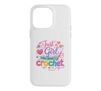 Carcasa para iPhone 14 Pro MAX Just a Girl Who Loves to Crochet Funny Cute Crochet